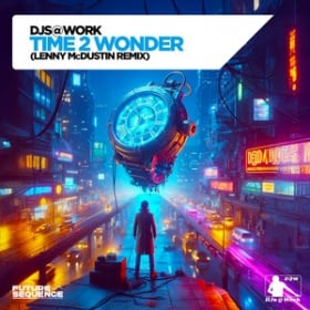 DJS@WORK - TIME 2 WONDER (LENNY MCDUSTIN REMIX)